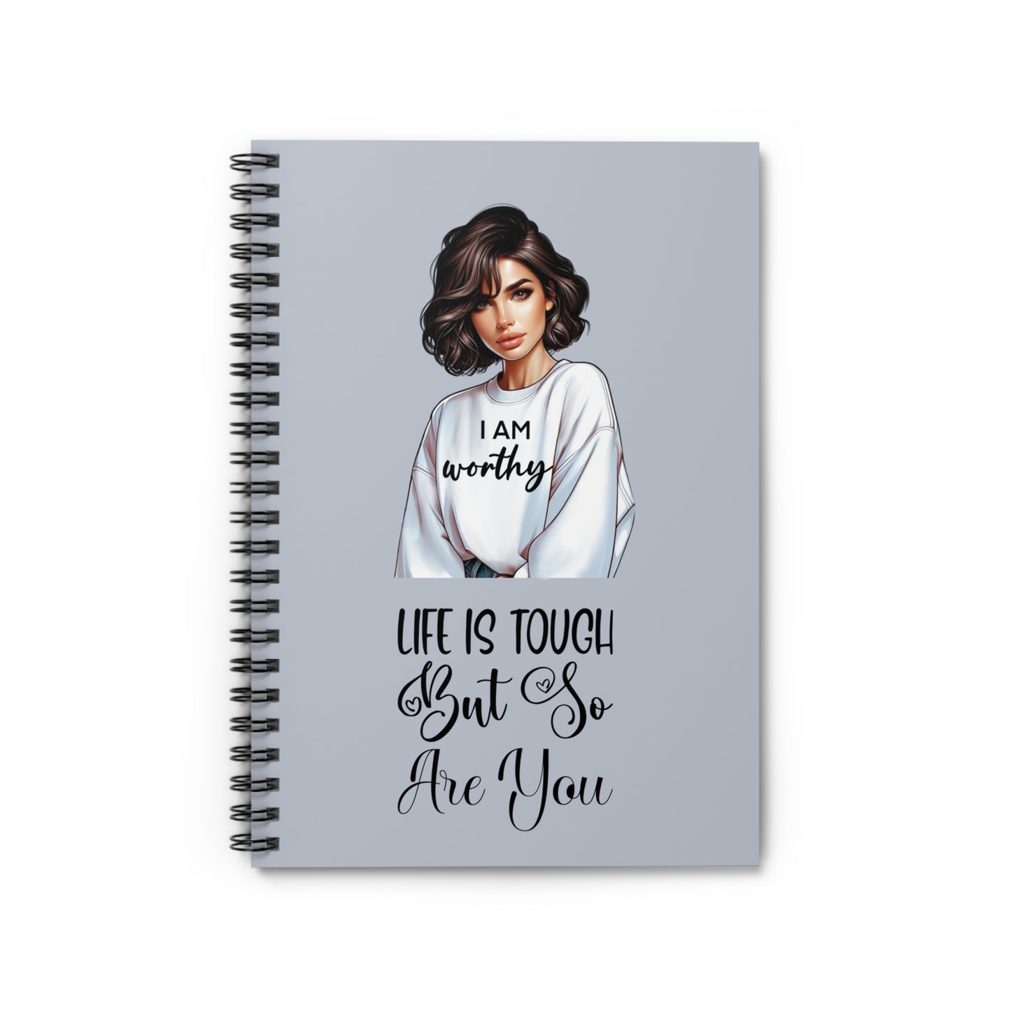 I Am Worthy, Life Is Tough But So Are You Notebook